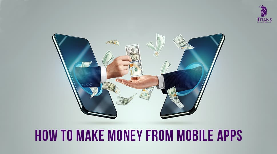 How To Make Money From Mobile Apps