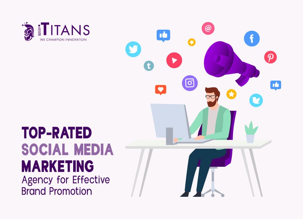 Top-rated Social Media Marketing Agency for Effective Brand Promotion