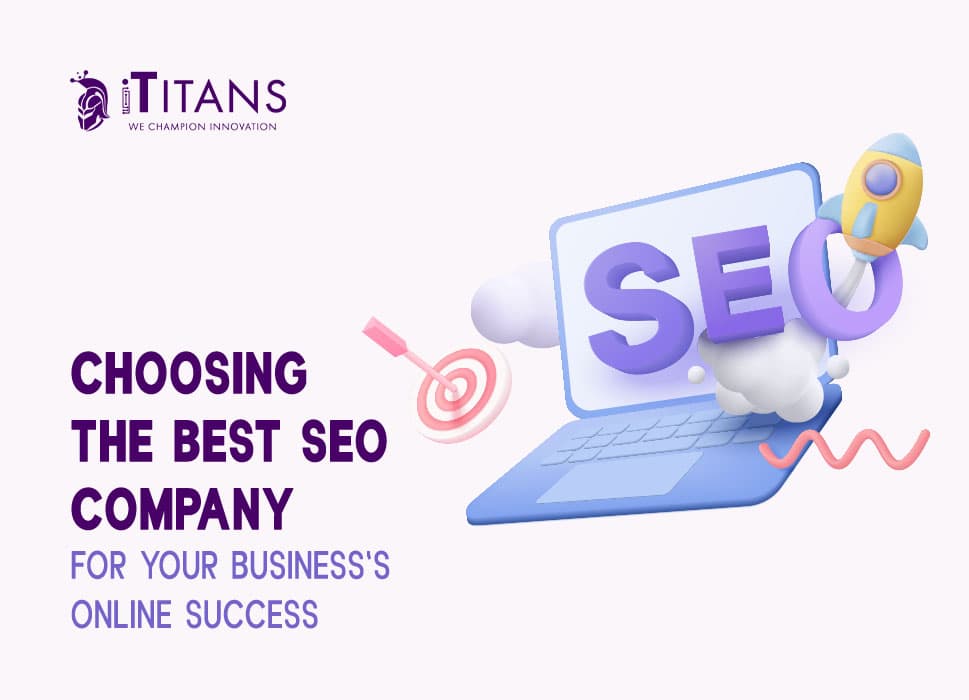 Choosing the Best SEO Company for Your Business’s Online Success