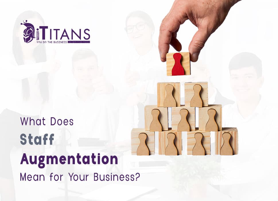 What Does IT Staff Augmentation Mean for Your Business?
