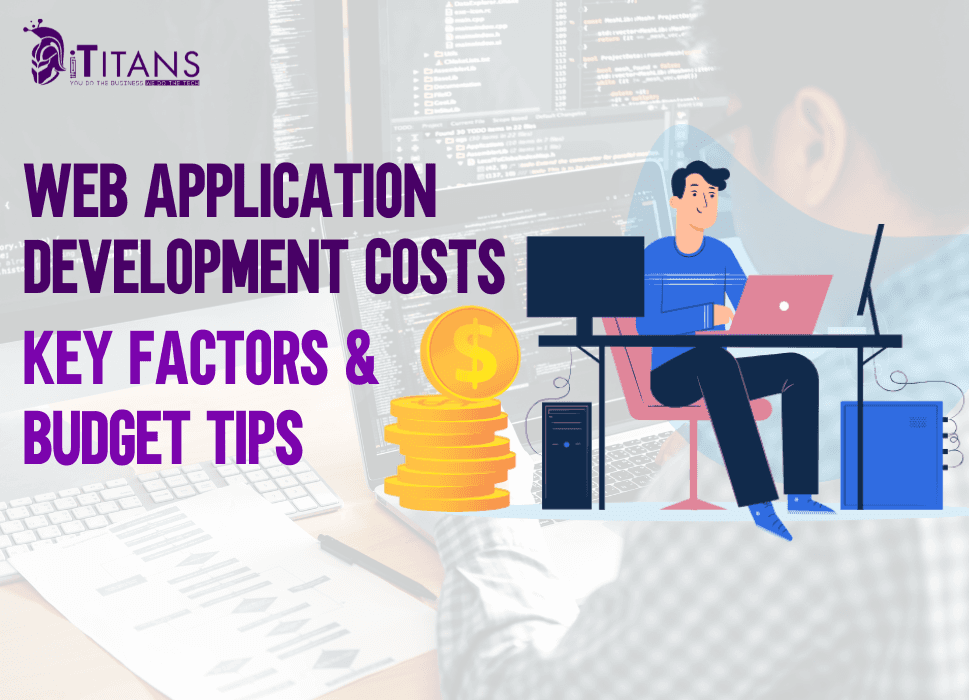 Web Application Development Cost | Key Factors &amp; Budget Tips