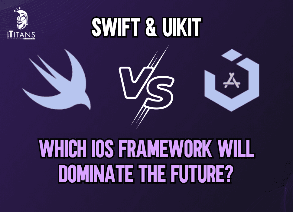 SwiftUI vs UIKit | Which iOS Framework Will Dominate the Future?