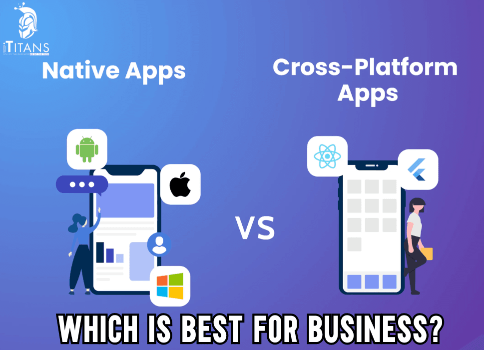 Native VS Cross-Platform Mobile Apps | Which Is Best for Your Business Goals?