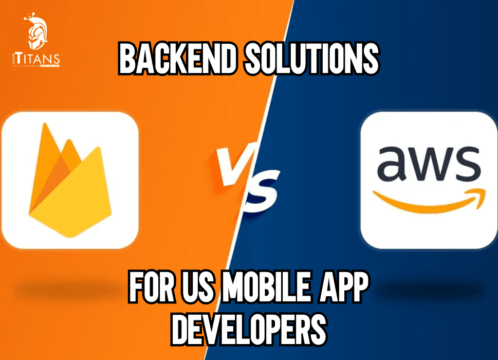 Firebase VS AWS Amplify | Backend Solutions for US Mobile App Developers