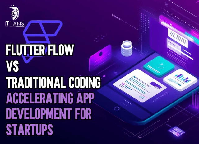 Flutter Flow vs Traditional Coding | Accelerating App Development for ...
