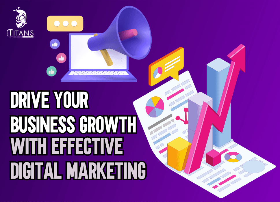 Drive Your Business Growth with Effective Digital Marketing
