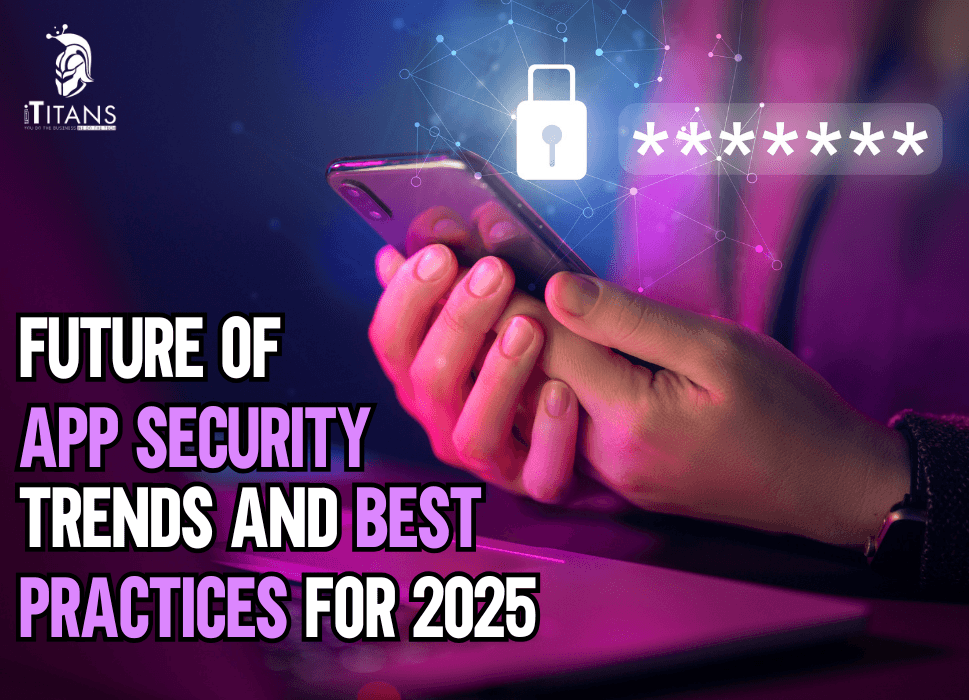 Future of App Security | Trends and Best Practices for 2025