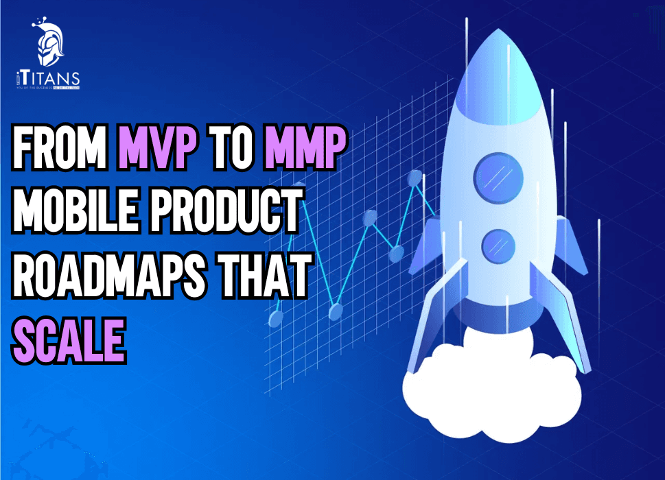 From MVP to MMP | Mobile Product Roadmaps that Scale