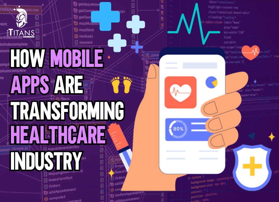 How Mobile Apps are Transforming the Healthcare Industry