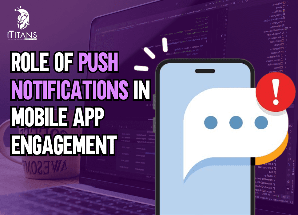 Role of Push Notifications in Mobile App Engagement