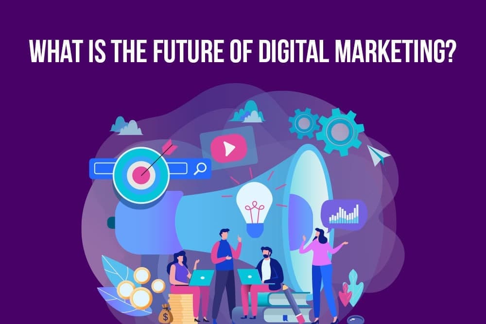 What is the Future of Digital Marketing?