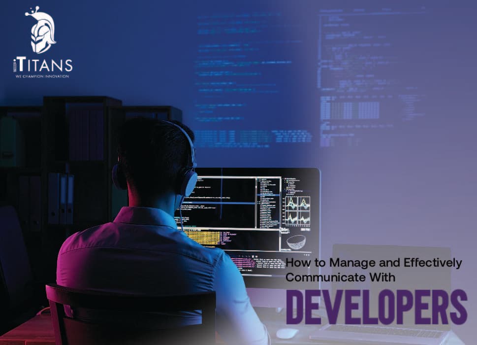 How to Manage and Effectively Communicate With Developers