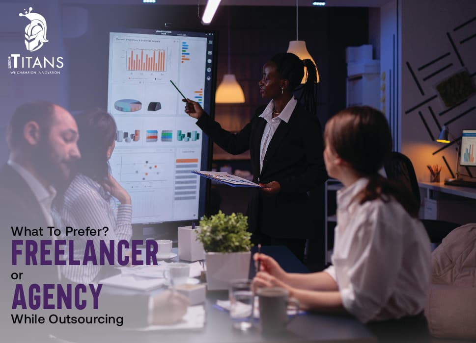 What To Prefer? Freelancer or Agency While Outsourcing?