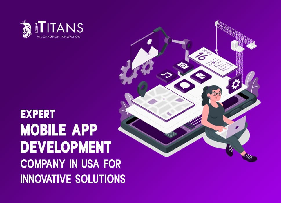 Expert Mobile App Development Company in USA for Innovative Solutions