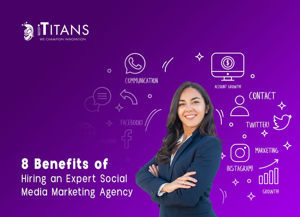 8 Benefits of Hiring an Expert Social Media Marketing Agency