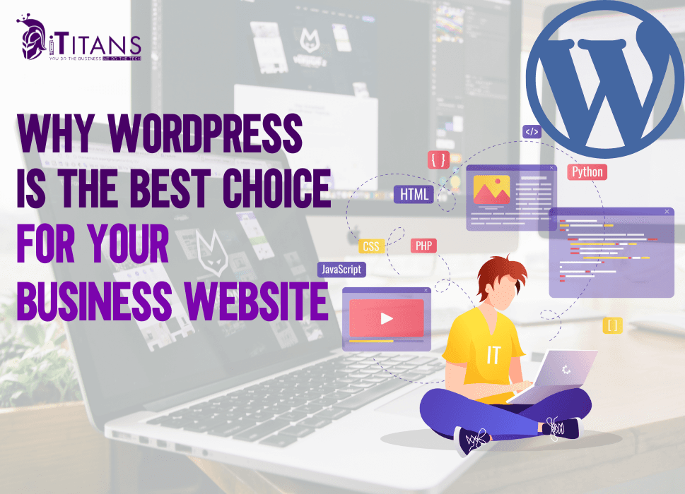 9 Reasons Why WordPress is the Best Choice for Your Business Website
