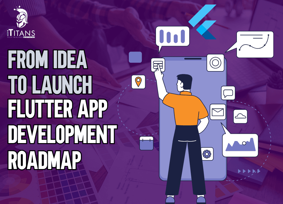 Flutter App Development | From Idea to Launch Roadmap