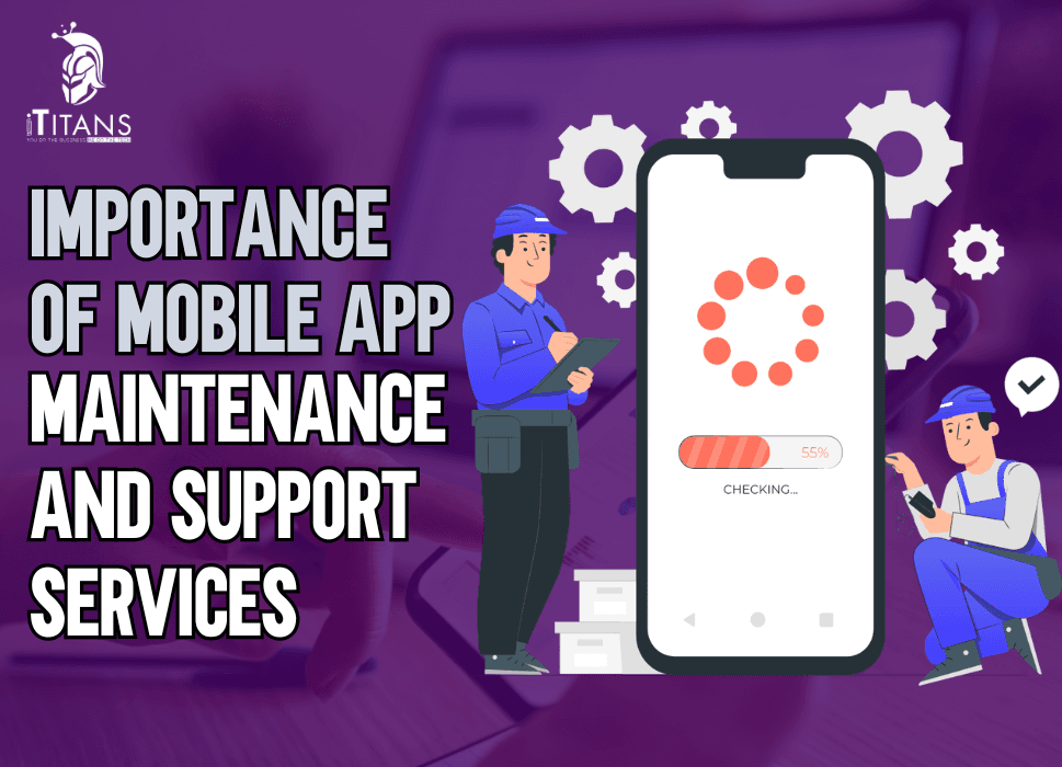Importance of Mobile App Maintenance and Support Services