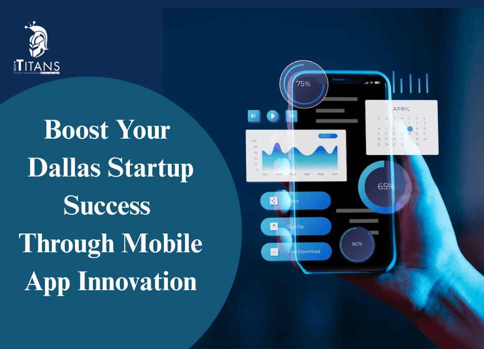 Boost Your Dallas Startup Success Through Mobile App Innovation
