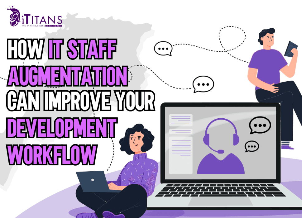 How IT Staff Augmentation Can Improve Your Development Workflow