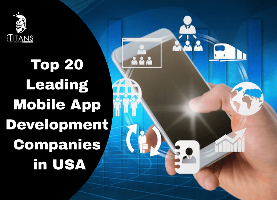 Top 20 Leading Mobile App Development Companies in the USA