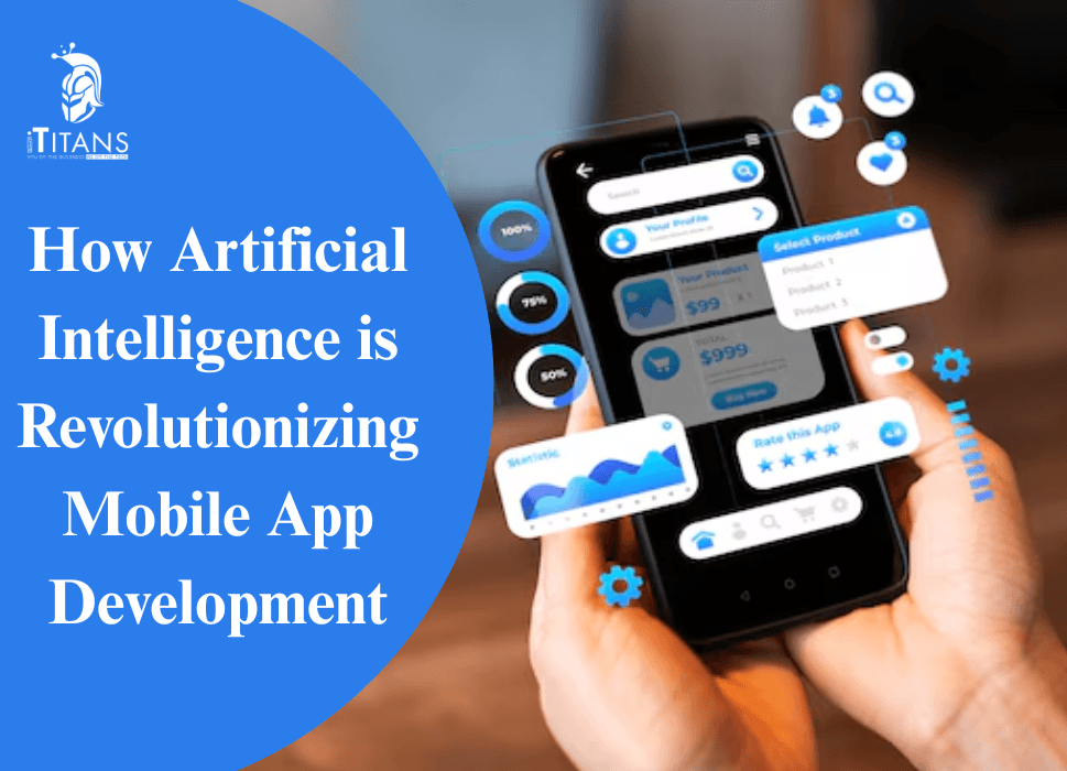 How Artificial Intelligence is Revolutionizing Mobile App Development