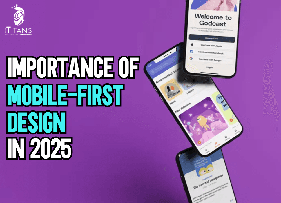 Importance of Mobile-First Design in 2025