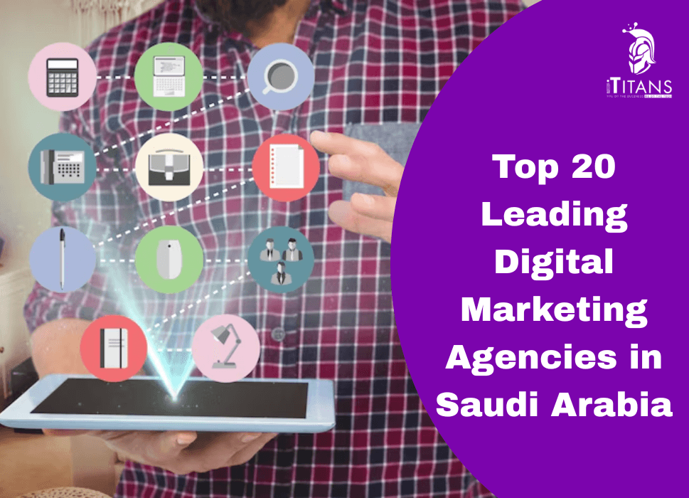 Top 20 Leading Digital Marketing Agencies in Saudi Arabia