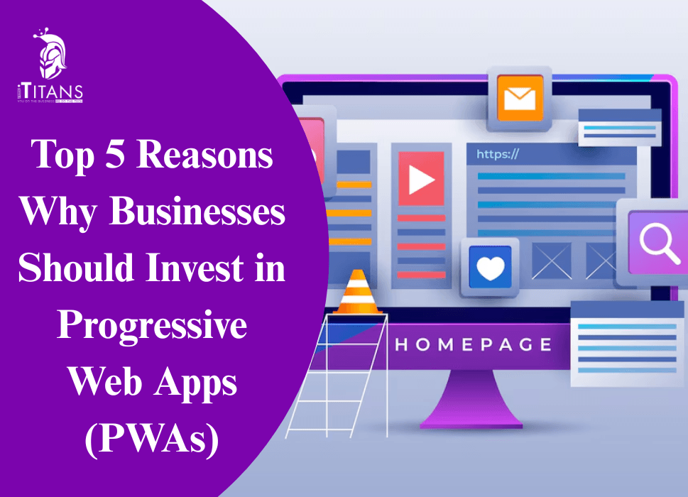 Top 5 Reasons Why Businesses Should Invest in Progressive Web Apps