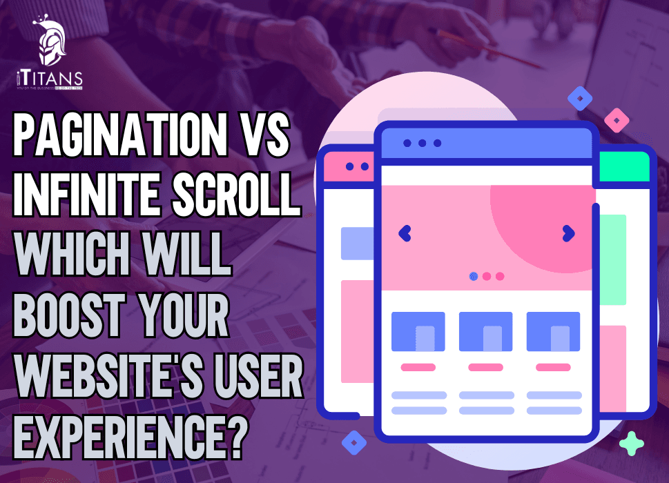 Pagination vs Infinite Scroll in Website