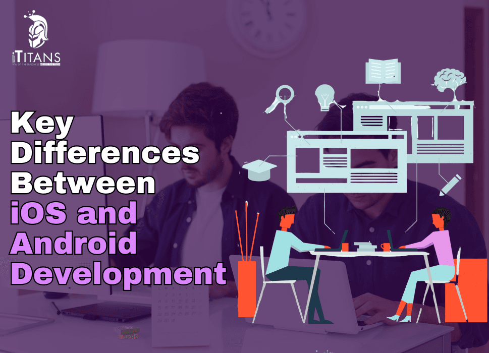 iOS vs Android Development | What You Must Know