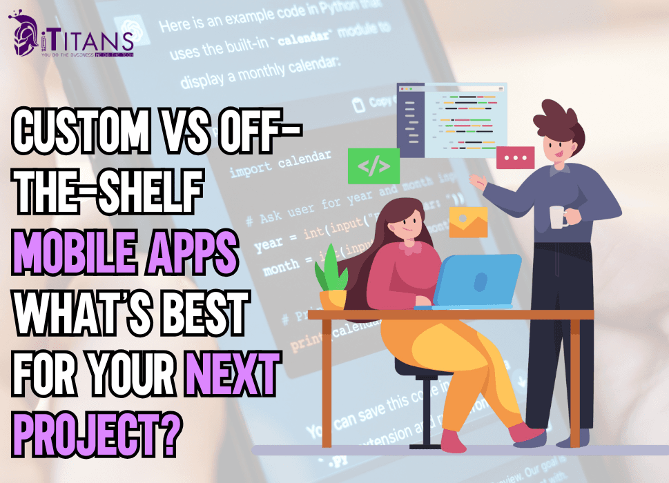 Custom vs Off-the-Shelf Mobile Apps | Which is Best?
