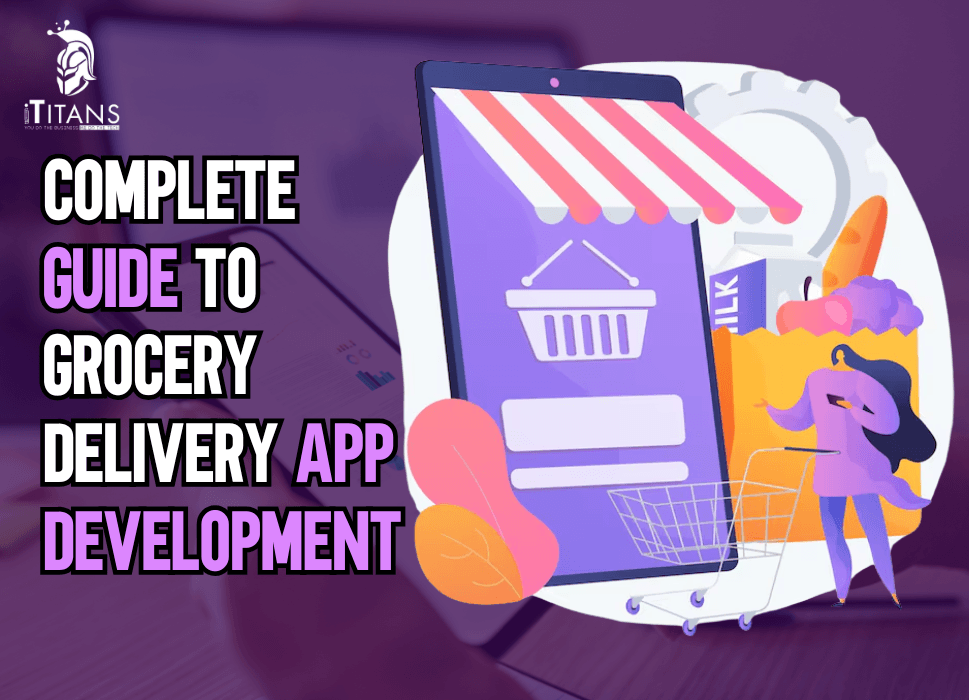 Complete Guide to Grocery Delivery App Development