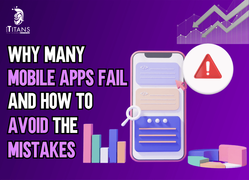 Why Many Mobile Apps Fail (And How to Avoid the Mistakes)