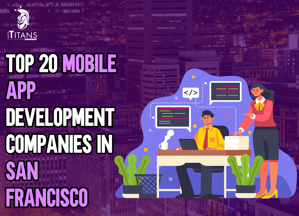 Top 20 Mobile App Development Companies in San Francisco