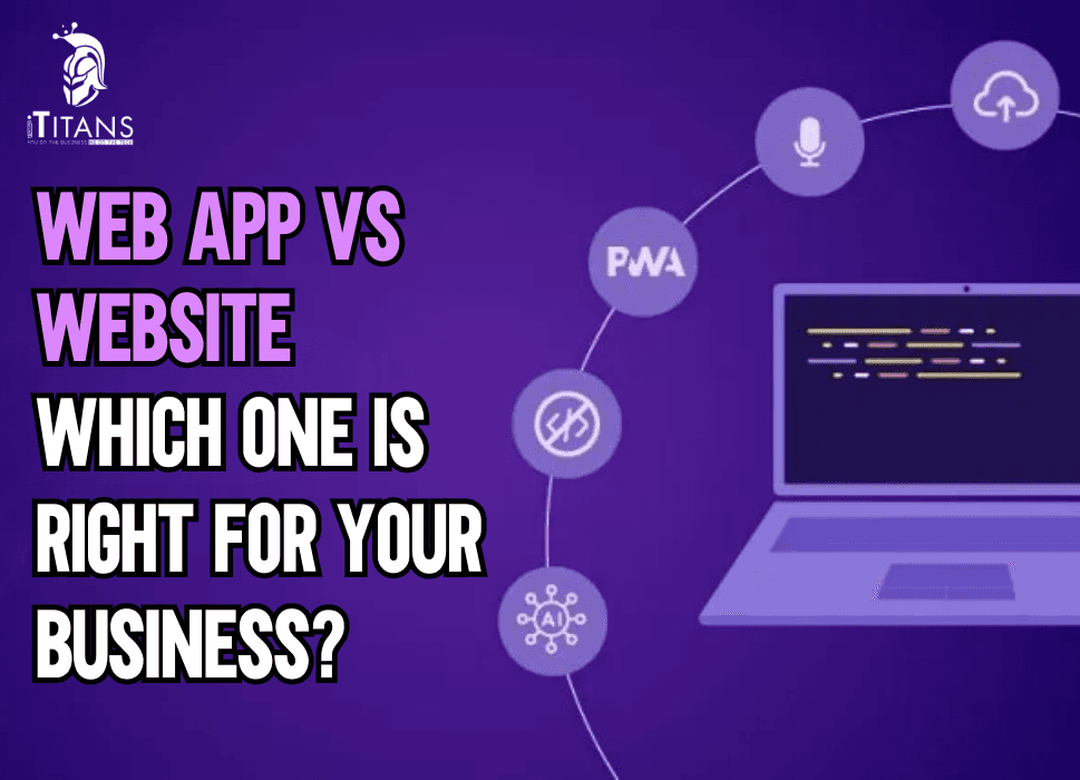 Web App vs Website | Which One is Right for Your Business?