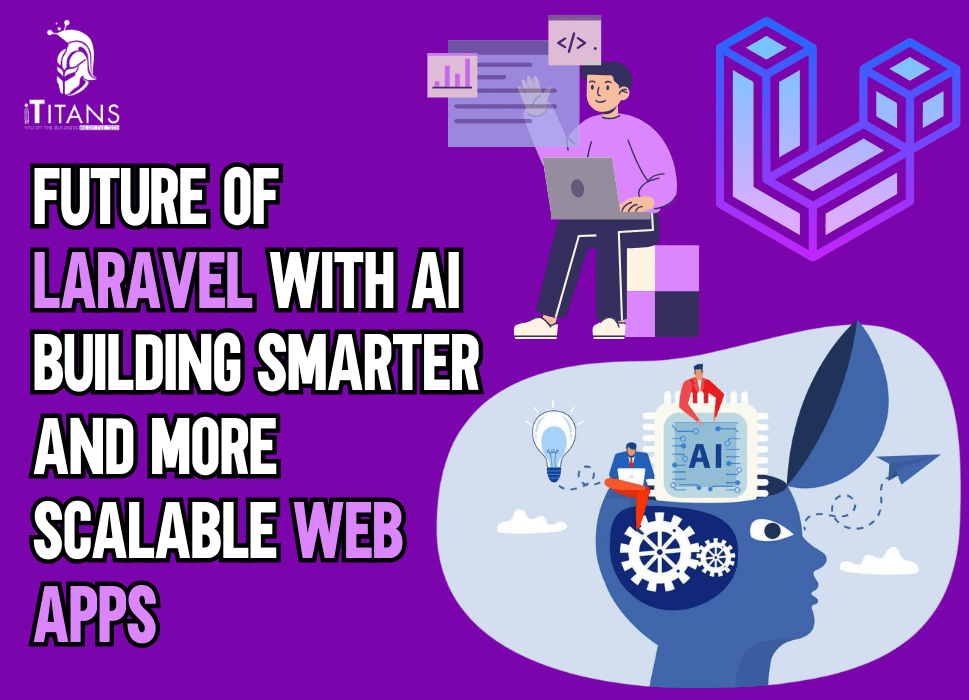Future of Laravel with AI Smarter, Scalable web Apps