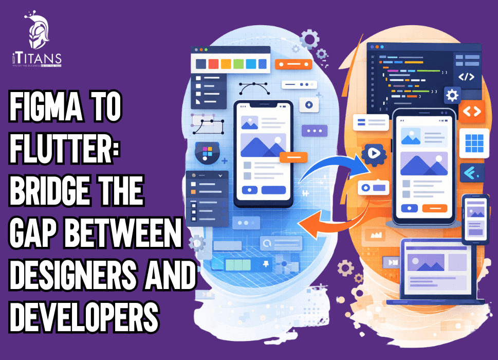 Figma to Flutter | How We Bridge the Gap Between Designers and Developers