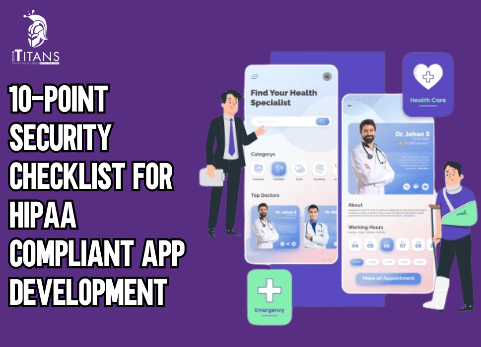 Building HIPAA Compliant App Development Solutions | 10-Point Security Checklist