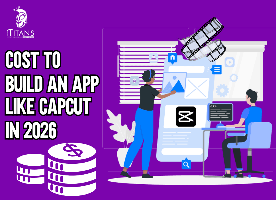 Cost to Build an App Like CapCut in 2026