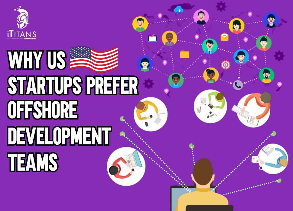 Why US Startups Prefer Offshore Development Teams